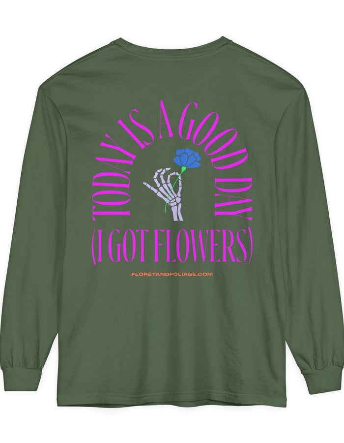 Today is A Good Day Long Sleeve T-Shirt  Floret + Foliage