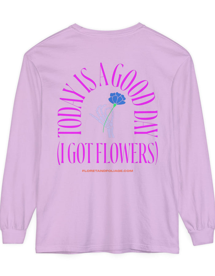 Today is A Good Day Long Sleeve T-Shirt  Floret + Foliage