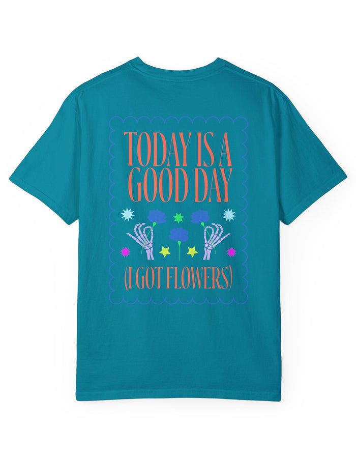 Today is a Good Day T-shirt  Floret + Foliage