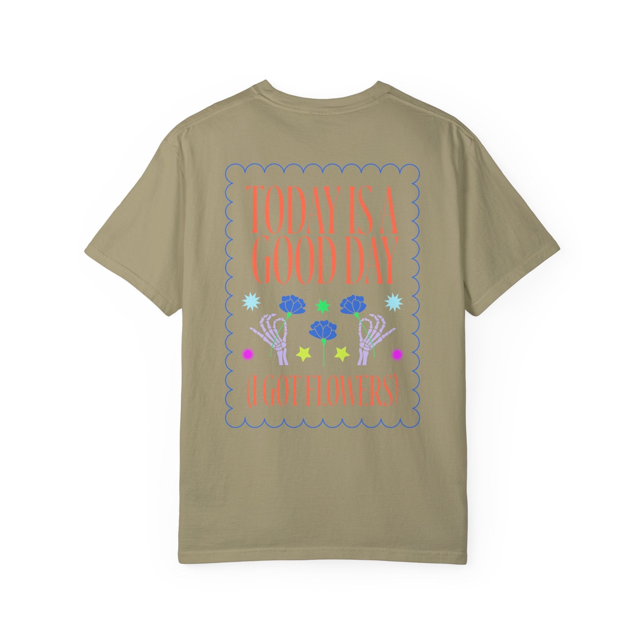 Today is a Good Day T-shirt  Floret + Foliage