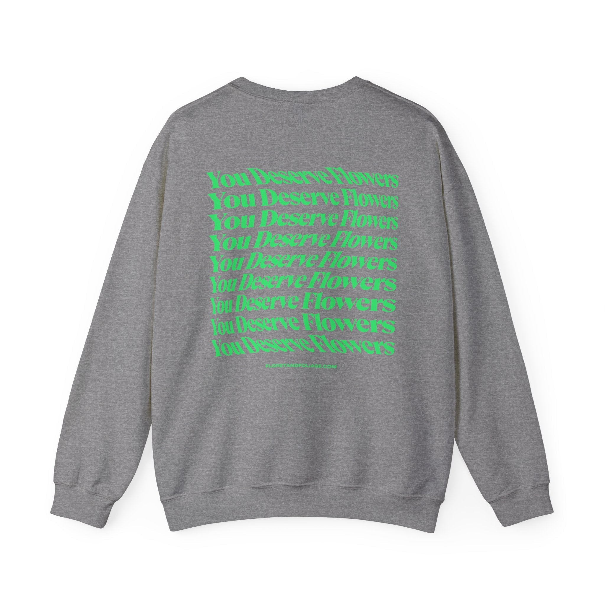 You Deserve Flowers Crewneck Sweatshirt - Green  Floret + Foliage