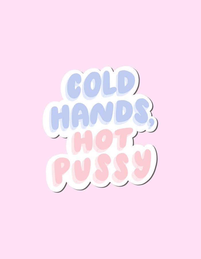 Cold Hands Hot Pussy Vinyl Sticker Your Gal Kiwi Floret + Foliage