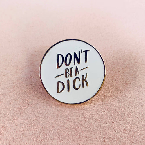 Don't be a dick lapel pin - Floret + Foliage Flower delivery in Fargo, North Dakota