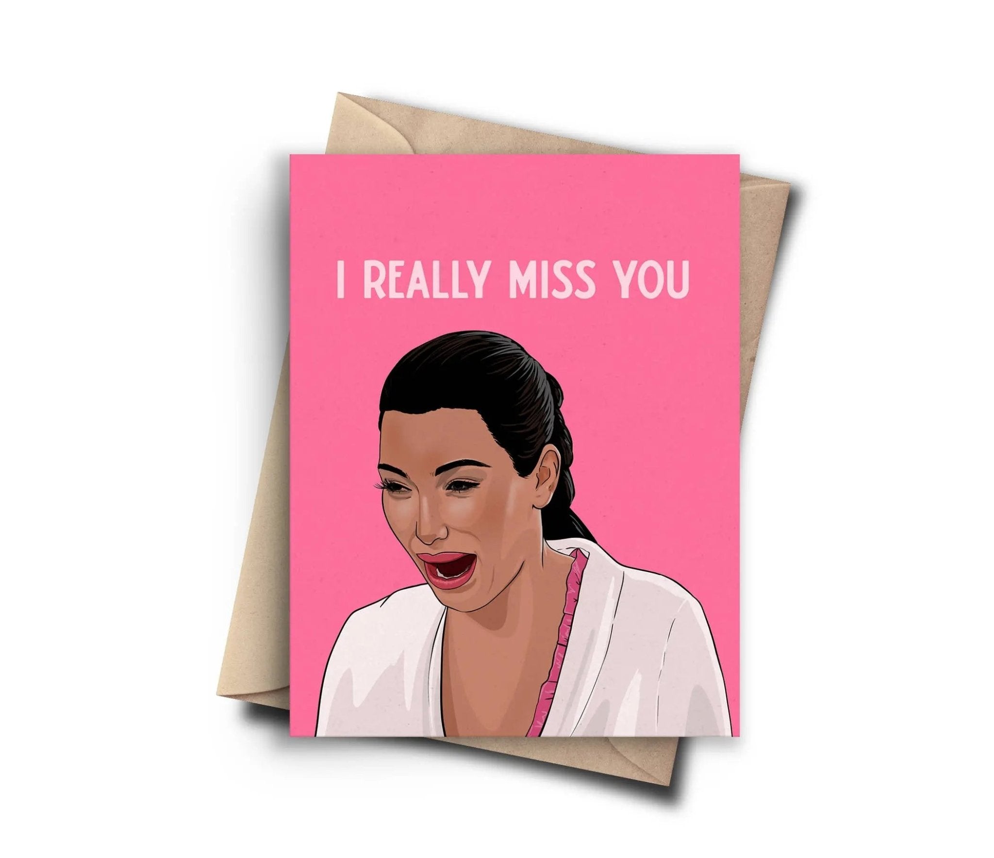 Kim Kardashian Crying Funny Miss you Card - Birthday Card - Floret + Foliage Flower delivery in Fargo, North Dakota