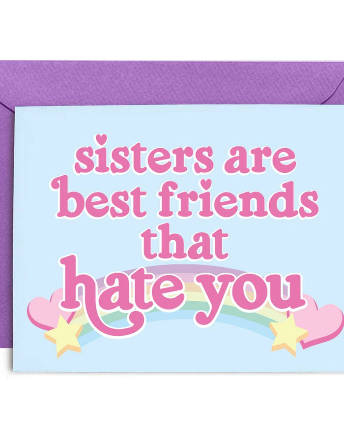 Sisters are Best Friends that Hate You Greeting Card Hello Harlot Floret + Foliage