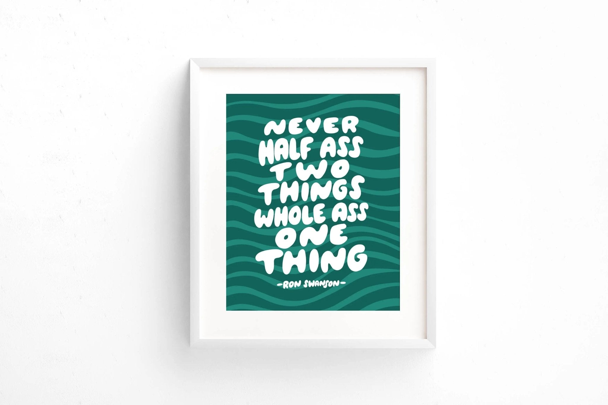 Whole Ass One Thing Parks & Rec Art Print - Floret + Foliage Flower delivery in Fargo, North Dakota